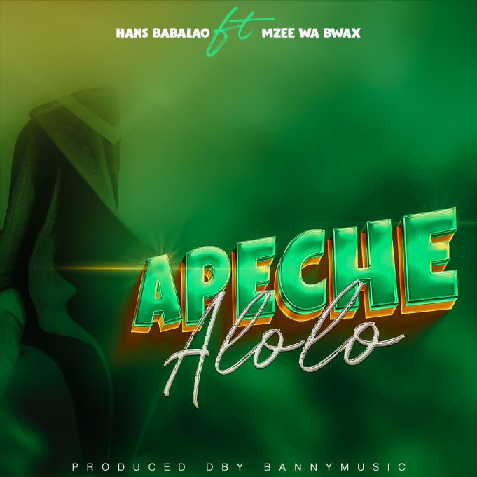 Download Audio | Mzee Wa Bwax X Hans BabaLao – Apeche Alolo