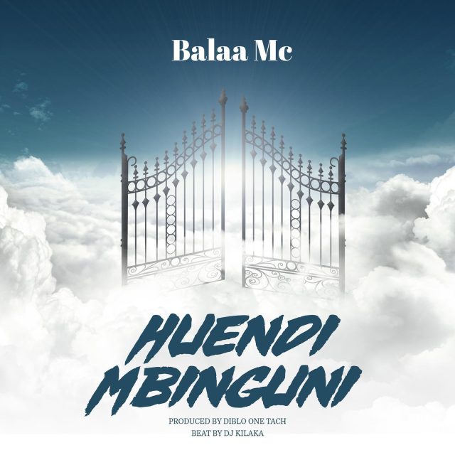 Download Audio | Balaa Mc – Huendi Mbinguni