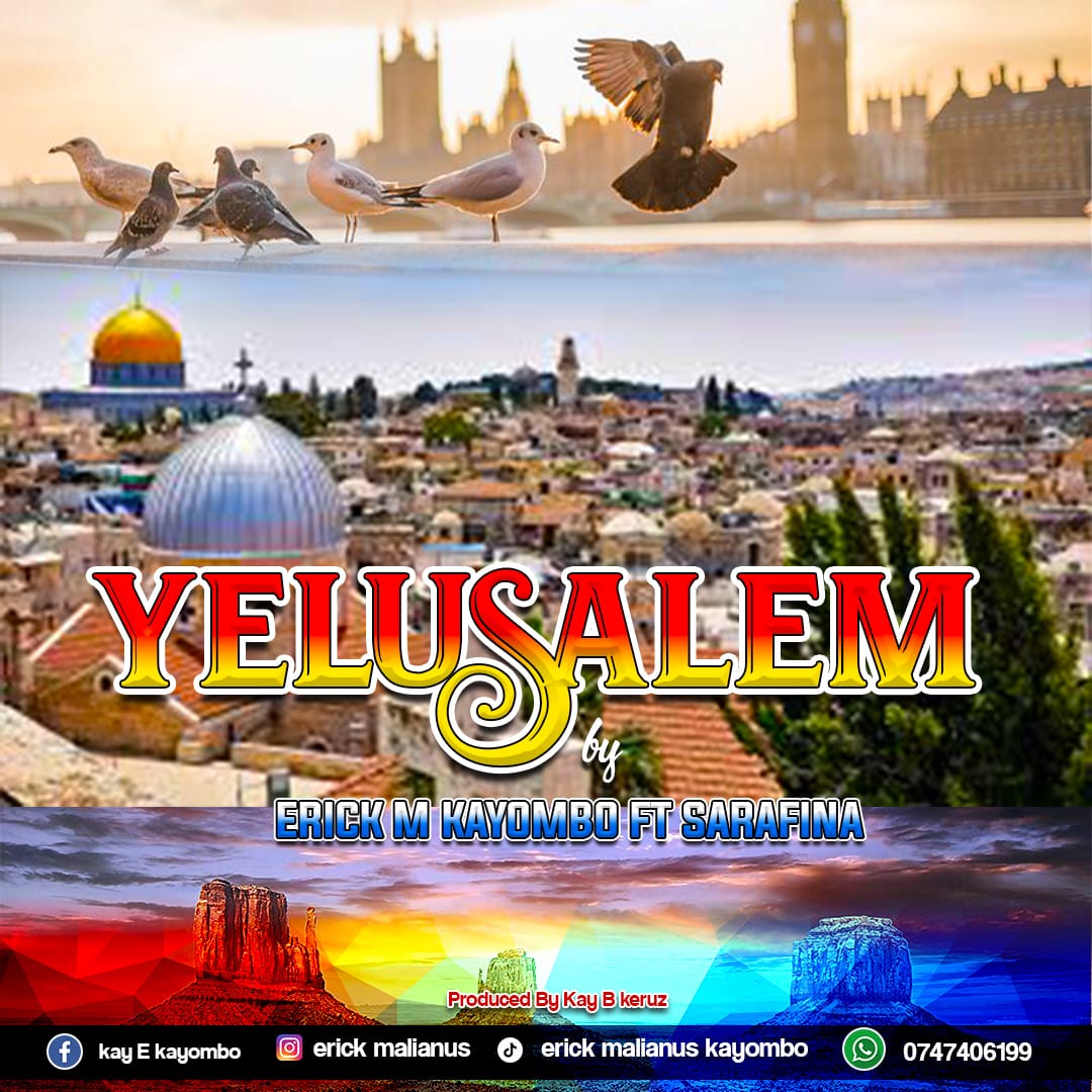 Download Audio | Erick M Kayombo ft Sarafina – Yelusalem