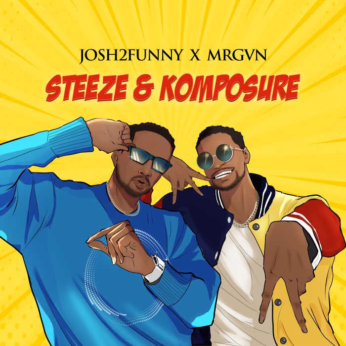 Download Audio | Josh2funny Ft. MRGVN – Steeze & Komposure