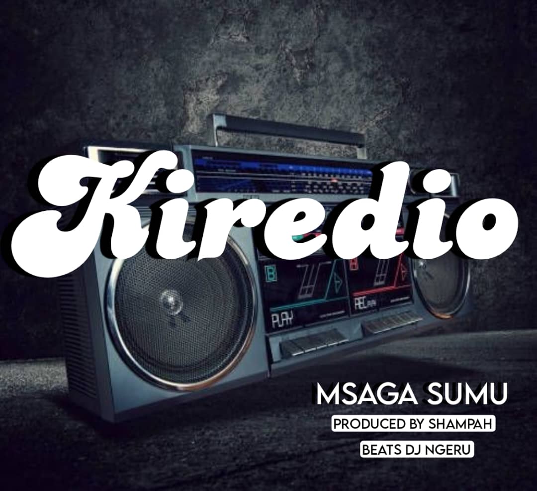 Download Audio | Msaga Sumu – Kiredio