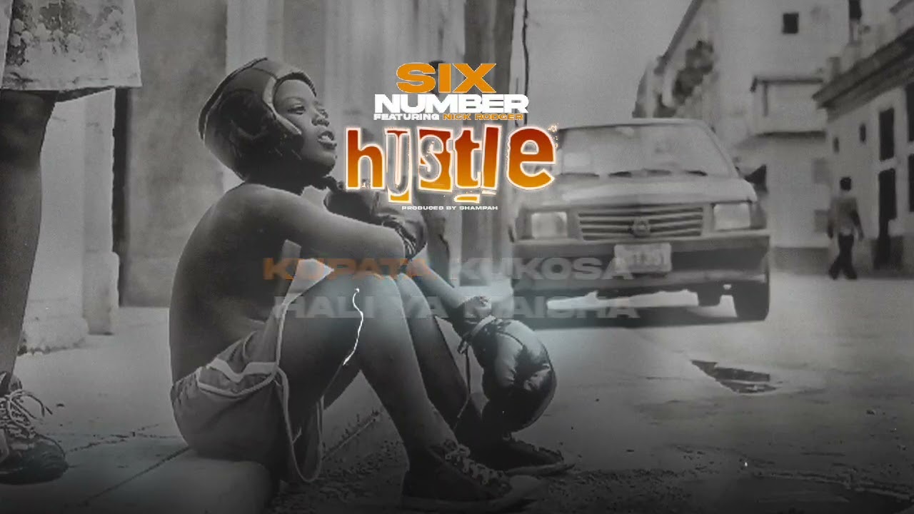 Download Video | Six Number Ft. Nick Rodger – Hustle (Lyrics)