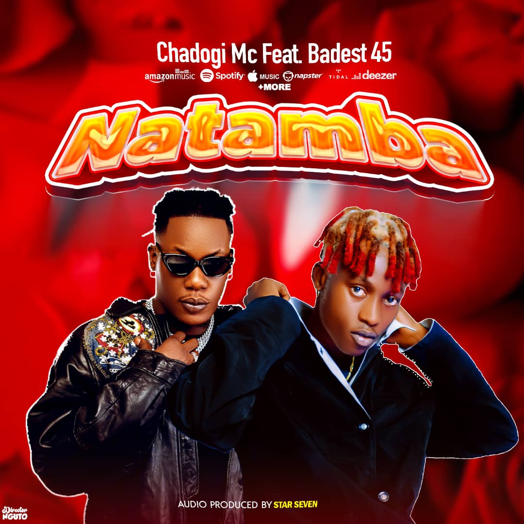 Download Audio | Chadogi Mc Ft. Baddest 47 – Natamba